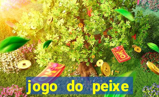 jogo do peixe ganhar dinheiro