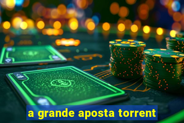 a grande aposta torrent