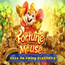 casa de swing brasileira