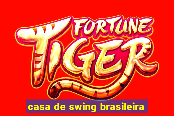 casa de swing brasileira