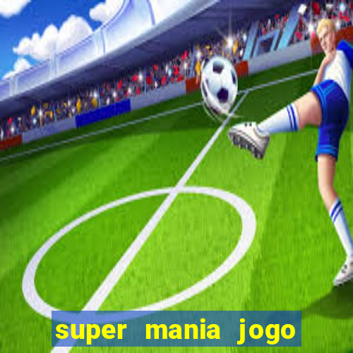 super mania jogo do bicho