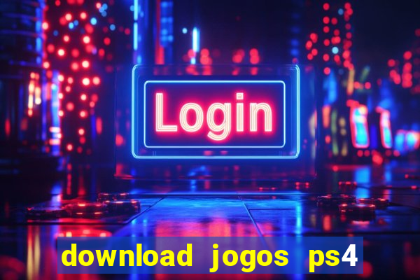 download jogos ps4 pkg pt-br