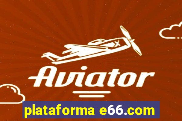 plataforma e66.com