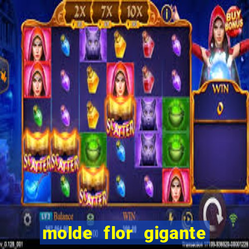 molde flor gigante de organza