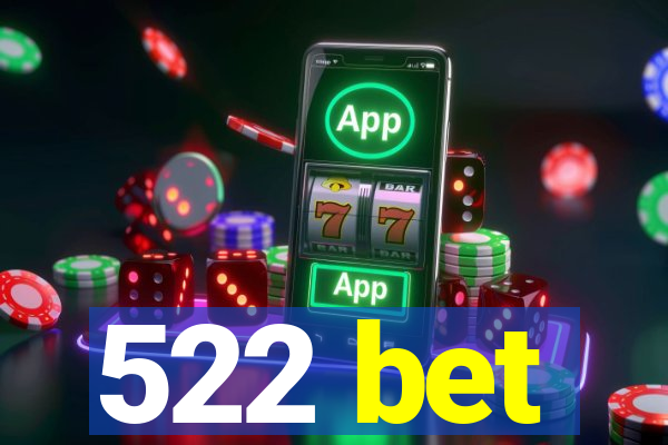 522 bet