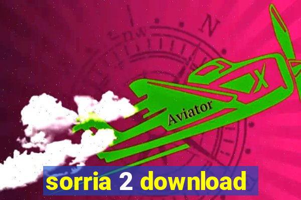 sorria 2 download