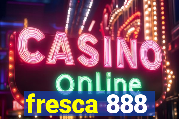 fresca 888