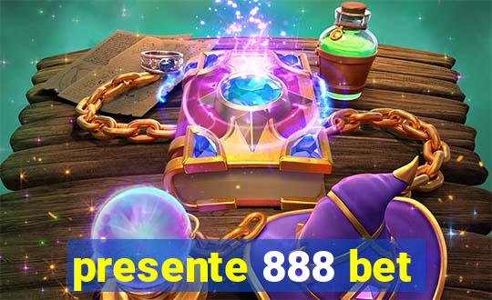 presente 888 bet