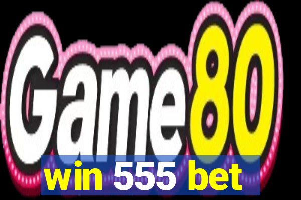 win 555 bet