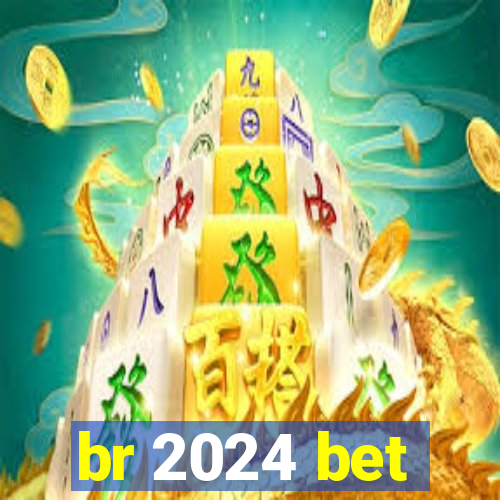 br 2024 bet