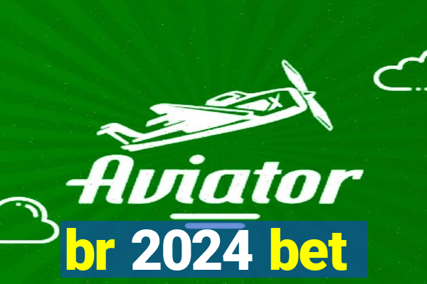 br 2024 bet