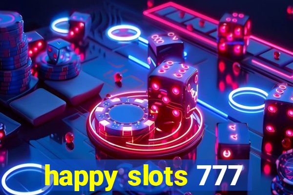 happy slots 777