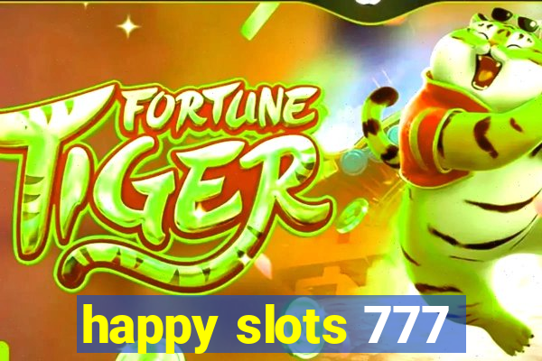 happy slots 777