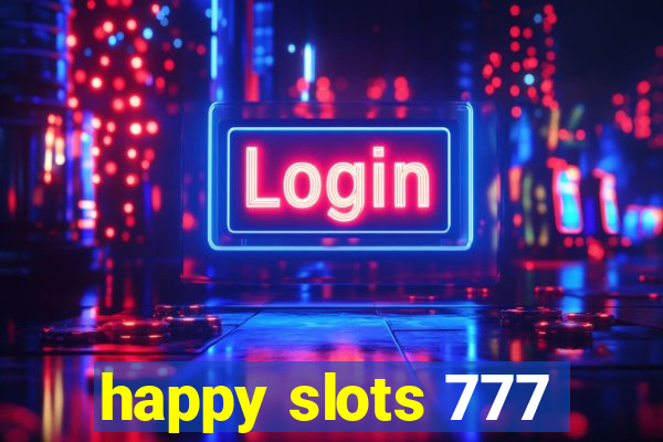 happy slots 777