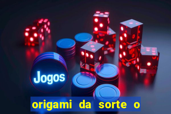 origami da sorte o que escrever