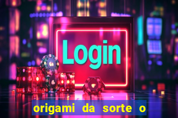 origami da sorte o que escrever