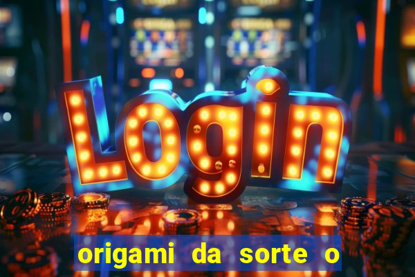 origami da sorte o que escrever