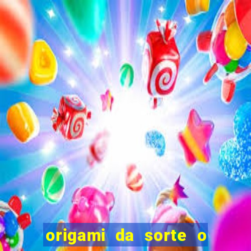 origami da sorte o que escrever