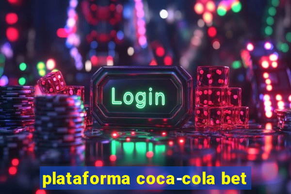 plataforma coca-cola bet