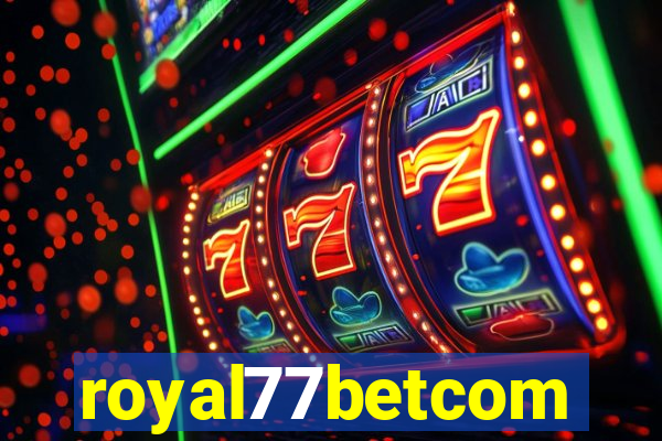 royal77betcom