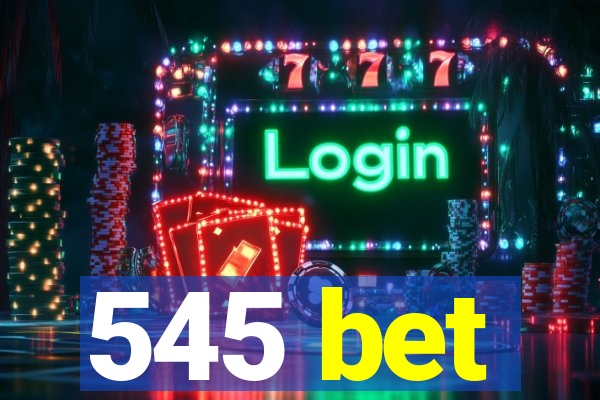 545 bet