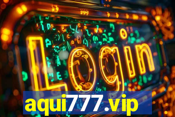 aqui777.vip