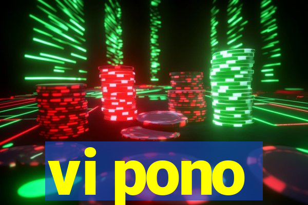 vi pono