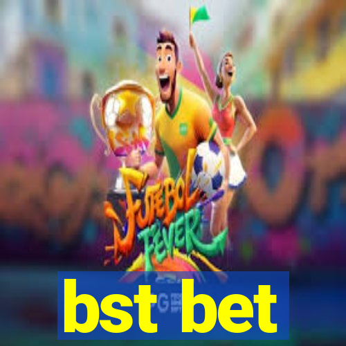 bst bet