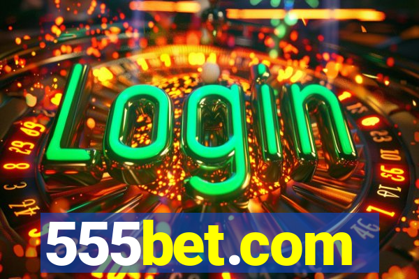 555bet.com