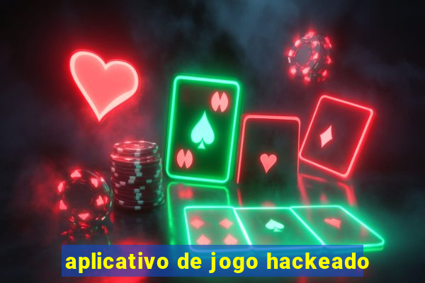 aplicativo de jogo hackeado