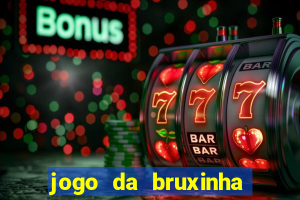 jogo da bruxinha que ganha dinheiro