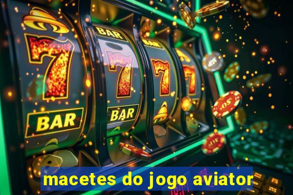 macetes do jogo aviator