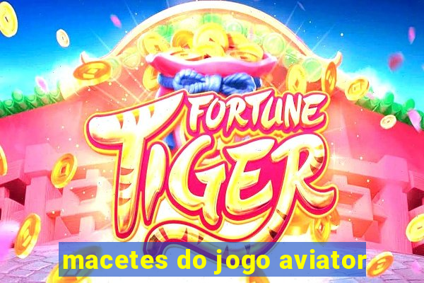 macetes do jogo aviator