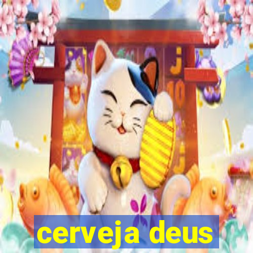 cerveja deus