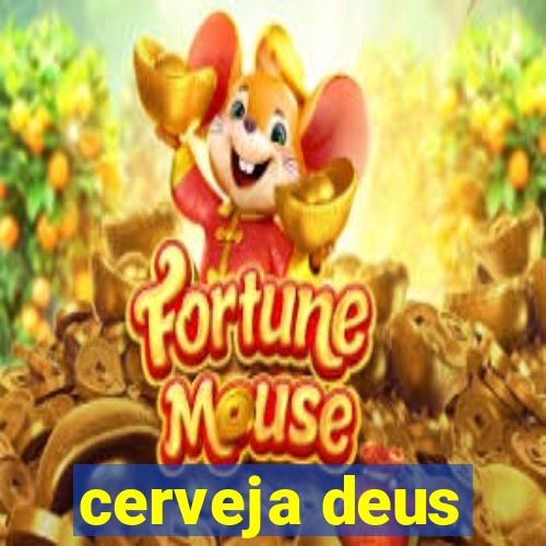 cerveja deus