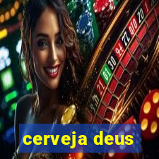 cerveja deus