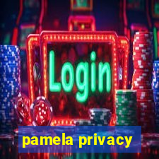 pamela privacy