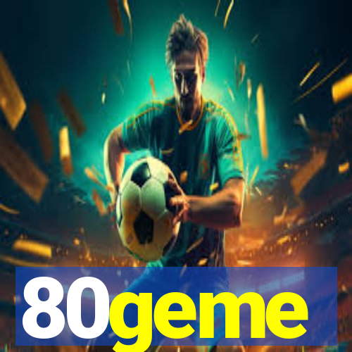 80geme