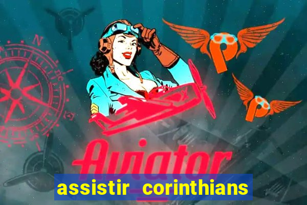 assistir corinthians multi canais