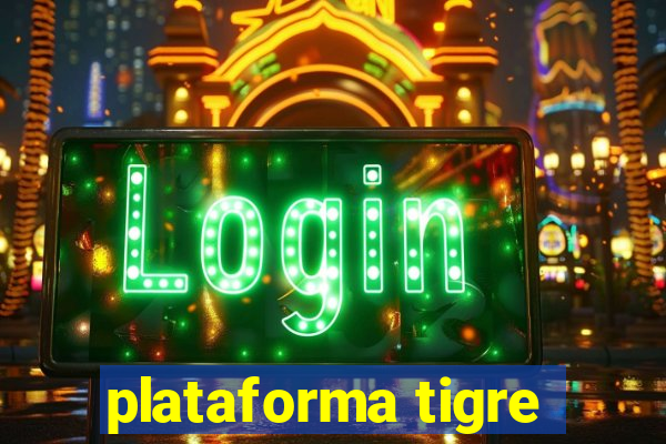 plataforma tigre