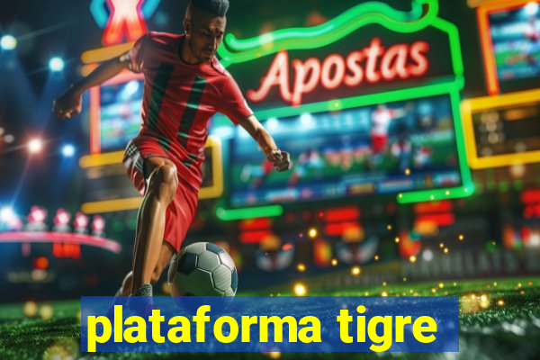 plataforma tigre