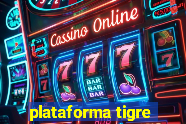 plataforma tigre