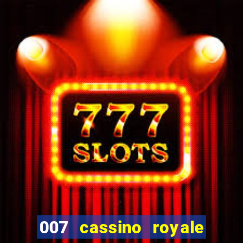 007 cassino royale dublado download