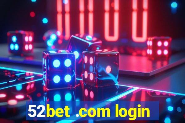 52bet .com login