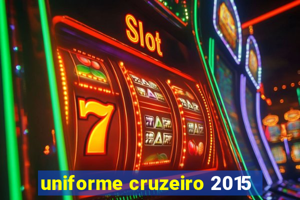 uniforme cruzeiro 2015