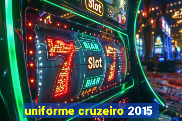 uniforme cruzeiro 2015