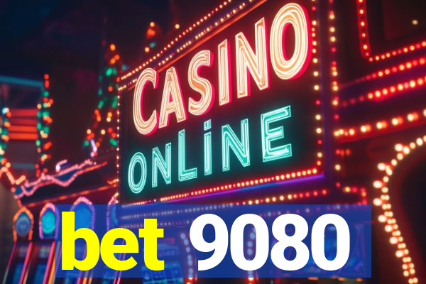 bet 9080