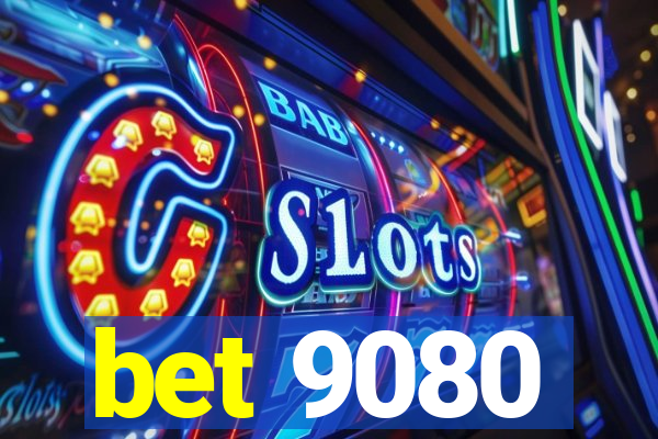 bet 9080