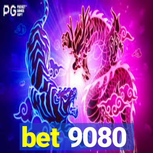 bet 9080