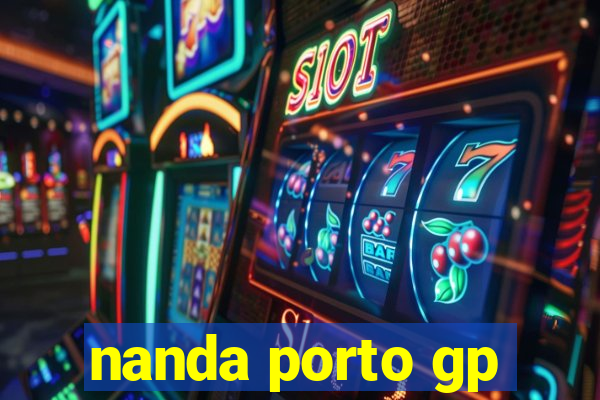 nanda porto gp